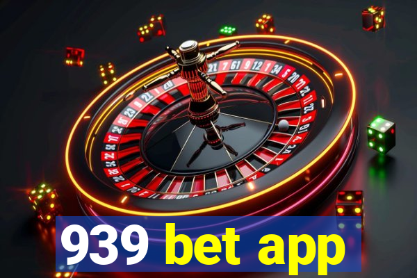 939 bet app